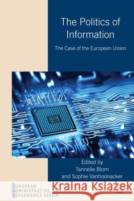 The Politics of Information: The Case of the European Union Blom, T. 9781137325402 Palgrave MacMillan - książka