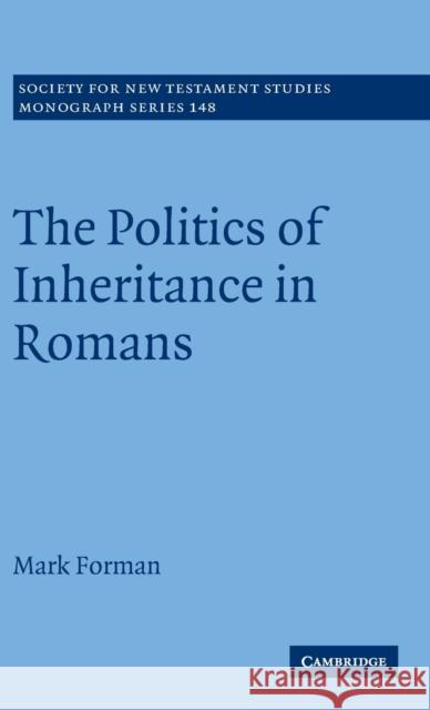 The Politics of Inheritance in Romans Mark Forman 9780521769099 Cambridge University Press - książka