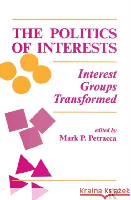 The Politics of Interests: Interest Groups Transformed Petracca, Mark P. 9780367318895 Taylor and Francis - książka