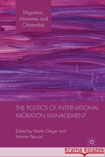 The Politics of International Migration Management    9781349323388 Palgrave Macmillan - książka