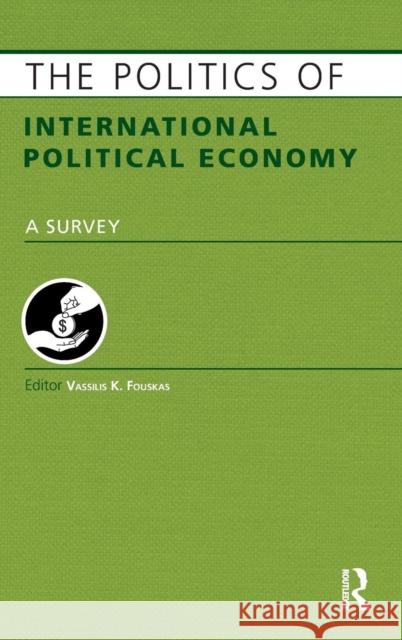 The Politics of International Political Economy Vassilis Fouskas 9781857436389 Routledge - książka