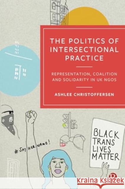 The Politics of Intersectional Practice Ashlee (York University, Canada and University of Edinburgh, UK) Christoffersen 9781529236095 Bristol University Press - książka