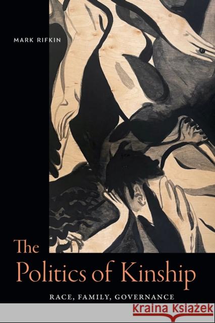 The Politics of Kinship Mark Rifkin 9781478030003 Duke University Press - książka