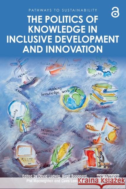 The Politics of Knowledge in Inclusive Development and Innovation David Ludwig Birgit Boogaard Phil Macnaghten 9780367632250 Routledge - książka