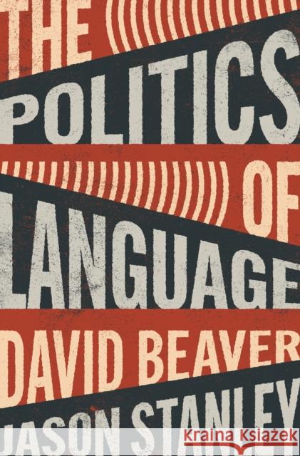 The Politics of Language Jason Stanley 9780691242750 Princeton University Press - książka