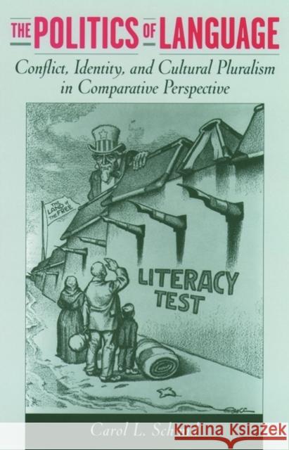 The Politics of Language: Conflict, Identity, and Cultural Pluralism in Comparative Perspective Schmid, Carol L. 9780195137767 Oxford University Press - książka