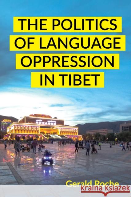 The Politics of Language Oppression in Tibet Gerald Roche 9781501777776 Cornell University Press - książka