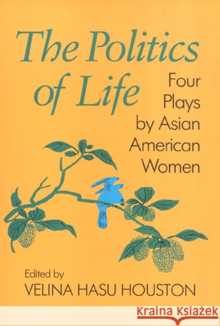 The Politics of Life Velina Hasu Houston Asian American Women 9781566390019 Temple University Press - książka