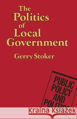 The Politics of Local Government Stoker Gerry 9780333442708 Palgrave MacMillan - książka