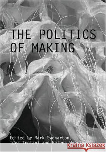 The Politics of Making  9780415431019 TAYLOR & FRANCIS LTD - książka