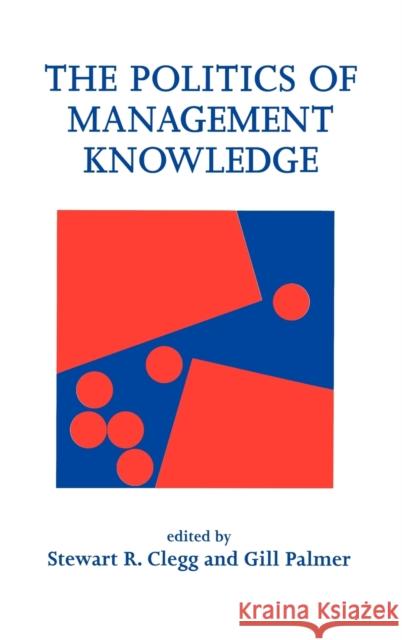 The Politics of Management Knowledge  9780803979338 SAGE PUBLICATIONS LTD - książka