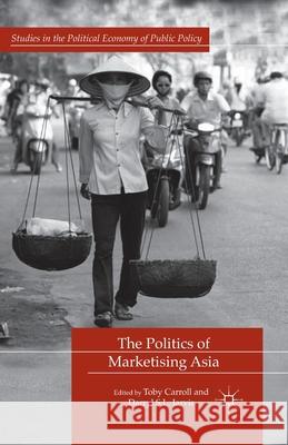 The Politics of Marketising Asia T. Carroll D Jarvis  9781349433650 Palgrave Macmillan - książka