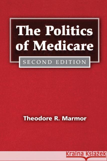 The Politics of Medicare Theodore R. Marmor 9780202304250 Aldine - książka