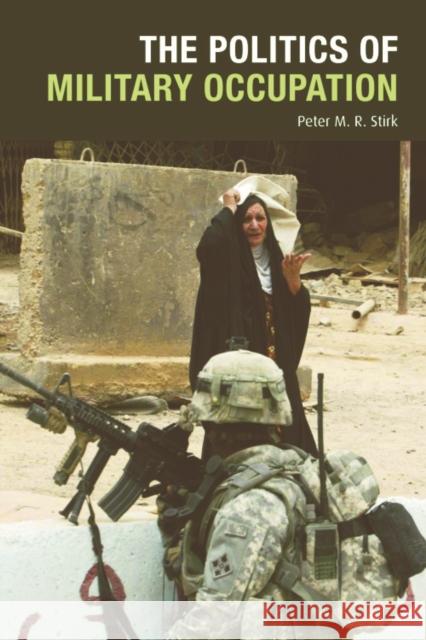 The Politics of Military Occupation Peter M R Stirk 9780748644841  - książka