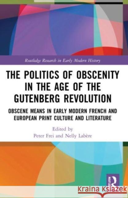 The Politics of Obscenity in the Age of the Gutenberg Revolution  9780367537531 Taylor & Francis Ltd - książka