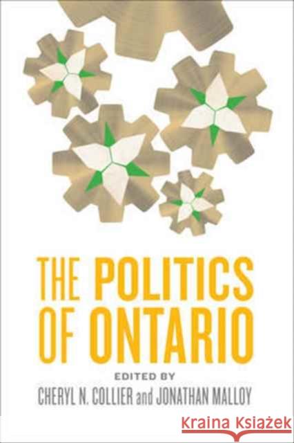 The Politics of Ontario Cheryl Collier Jonathan Malloy 9781442609129 University of Toronto Press - książka