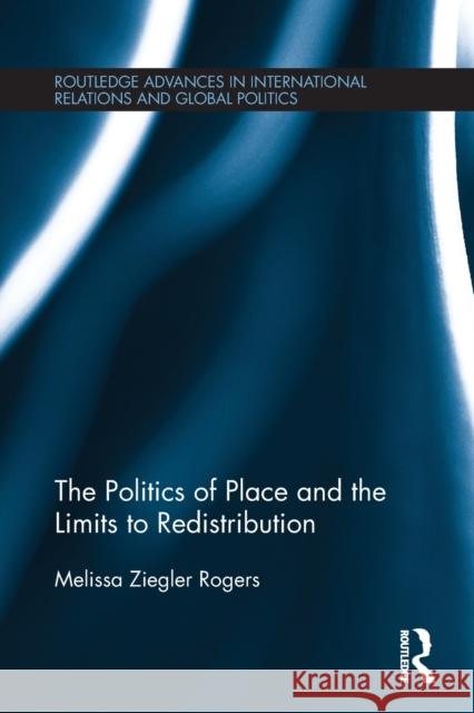 The Politics of Place and the Limits of Redistribution Melissa Ziegle 9781032242668 Routledge - książka
