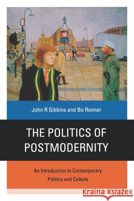 The Politics of Postmodernity: An Introduction to Contemporary Politics and Culture Gibbins, John R. 9780761952237 Sage Publications (CA) - książka