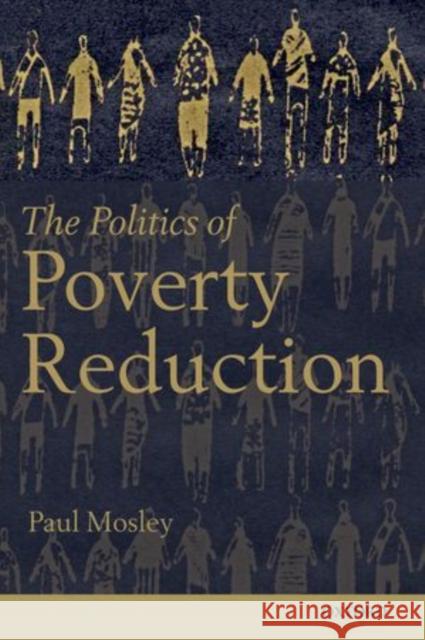 The Politics of Poverty Reduction Paul Mosley 9780199692125  - książka