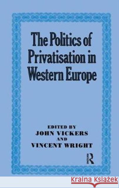 The Politics of Privatisation in Western Europe John Vickers 9781138459434 Routledge - książka