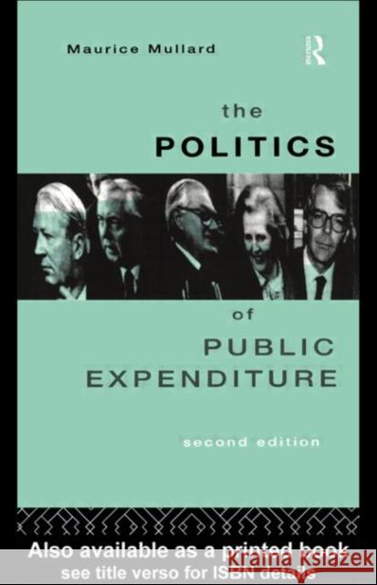 The Politics of Public Expenditure Maurice Mullard 9780415102223 Routledge - książka