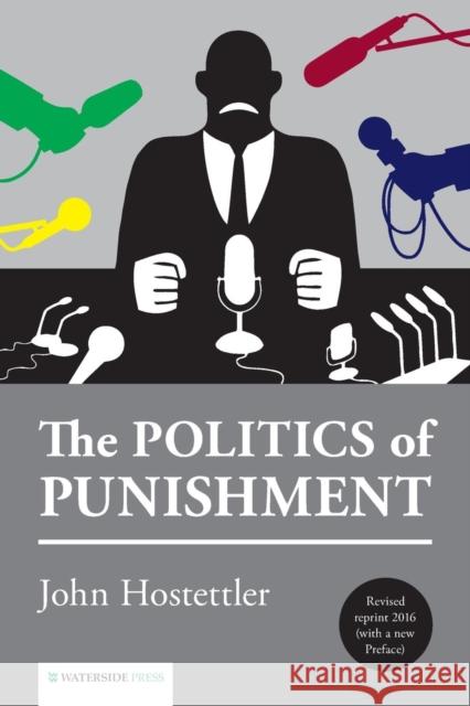 The Politics of Punishment John Hostettler 9781909976337 Waterside Press - książka