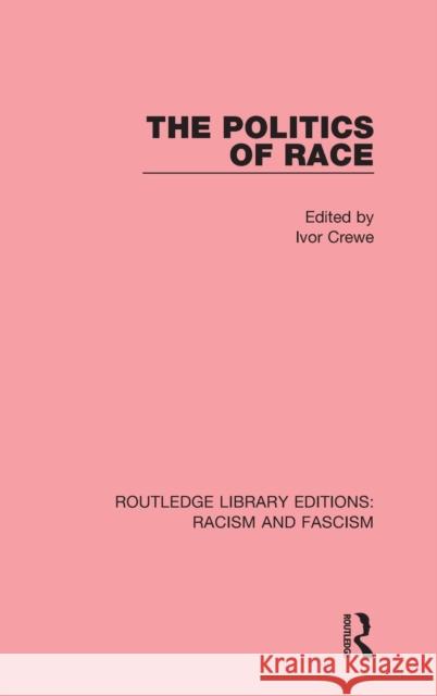 The Politics of Race  9781138938304 Taylor & Francis Group - książka