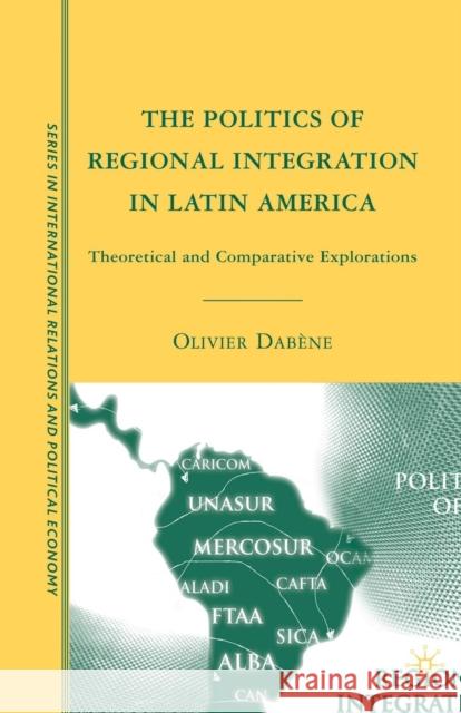 The Politics of Regional Integration in Latin America: Theoretical and Comparative Explorations Dabène, O. 9781349375455 Palgrave MacMillan - książka