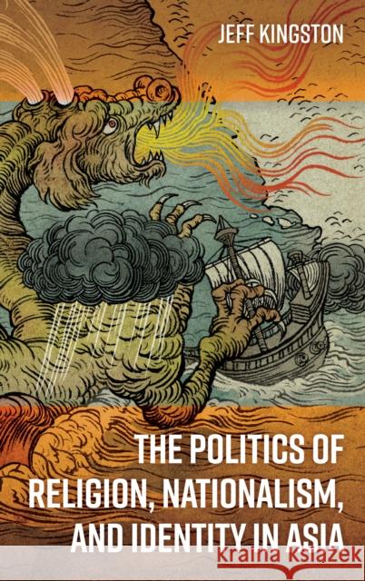 The Politics of Religion, Nationalism, and Identity in Asia Jeff Kingston 9781442276864 Rowman & Littlefield Publishers - książka