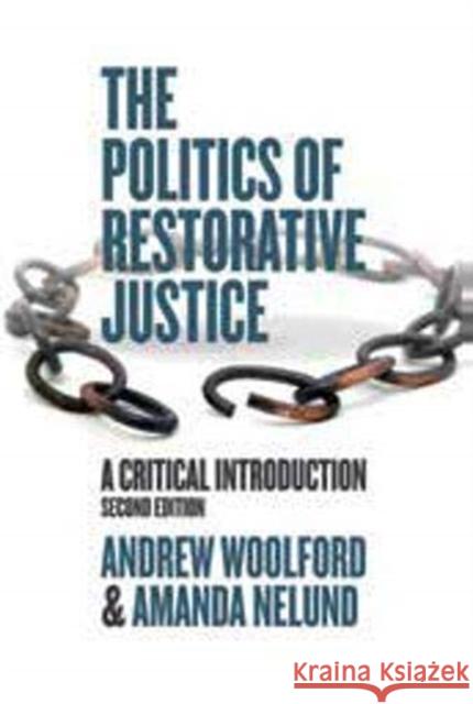 The Politics of Restorative Justice: A Critical Introduction Amanda Nelund 9781773631417 Fernwood Publishing Co Ltd - książka