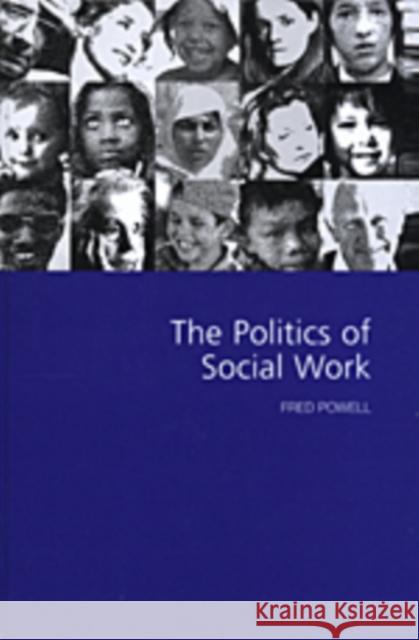 The Politics of Social Work Fred W. Powell 9780761964117 Sage Publications - książka