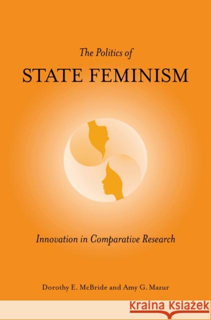 The Politics of State Feminism: Innovation in Comparative Research McBride, Dorothy E. 9781439902073 Temple University Press - książka