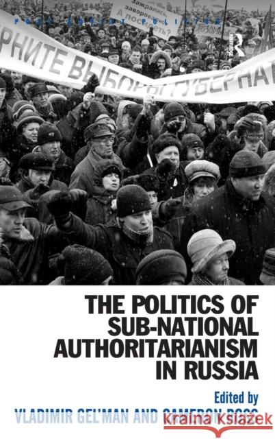 The Politics of Sub-National Authoritarianism in Russia  9780754678885 Ashgate Publishing Limited - książka