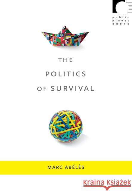 The Politics of Survival Marc Abeles Marc Ab'l's 9780822345893 Duke University Press - książka