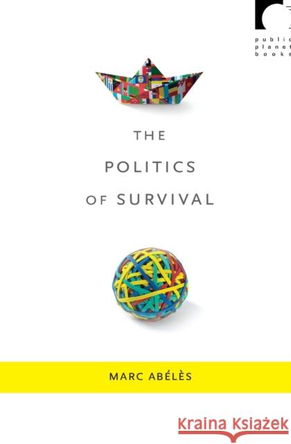 The Politics of Survival Marc Abeles Marc Ab'l's 9780822346074 Duke University Press - książka