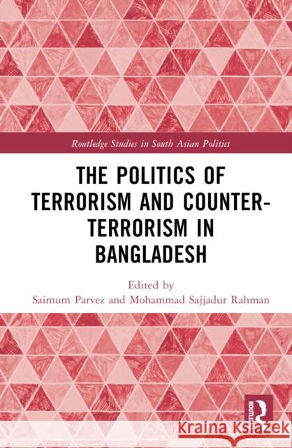 The Politics of Terrorism and Counterterrorism in Bangladesh  9781032220901 Taylor & Francis Ltd - książka