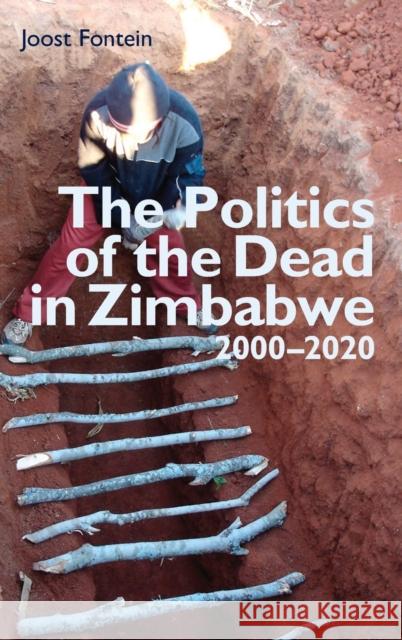 The Politics of the Dead in Zimbabwe 2000-2020: Bones, Rumours & Spirits Joost Fontein 9781847012678 James Currey - książka