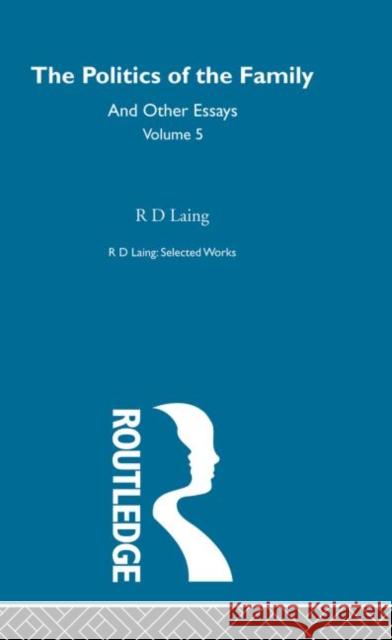 The Politics of the Family and Other Essays R. D. Laing 9780415198226 Routledge - książka