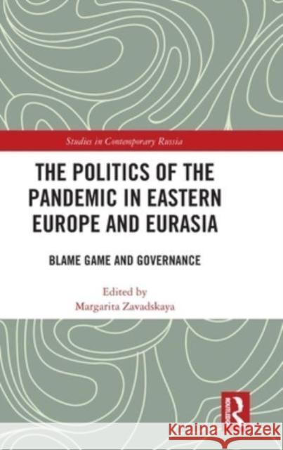 The Politics of the Pandemic in Eastern Europe and Eurasia  9781032428772 Taylor & Francis Ltd - książka