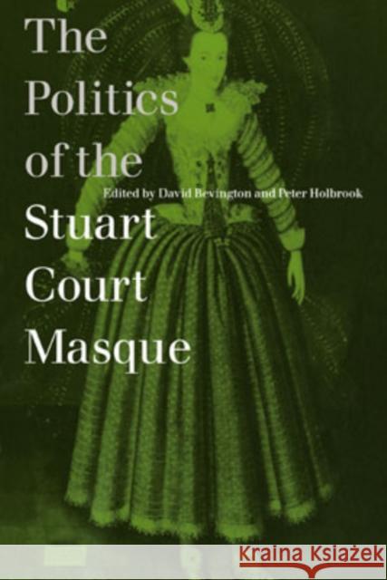 The Politics of the Stuart Court Masque  9780521594363 CAMBRIDGE UNIVERSITY PRESS - książka