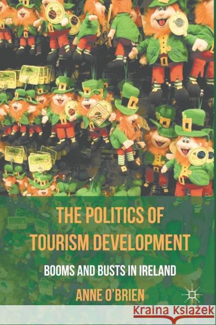 The Politics of Tourism Development: Booms and Busts in Ireland O'Brien, A. 9781349329519 Palgrave Macmillan - książka