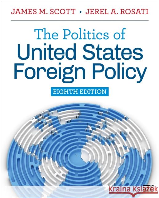 The Politics of United States Foreign Policy James M. Scott Jerel Rosati 9781071902394 CQ Press - książka