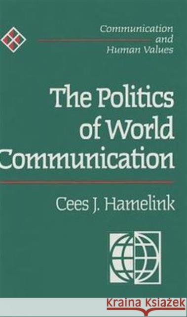 The Politics of World Communication  9780803978225 SAGE Publications Ltd - książka