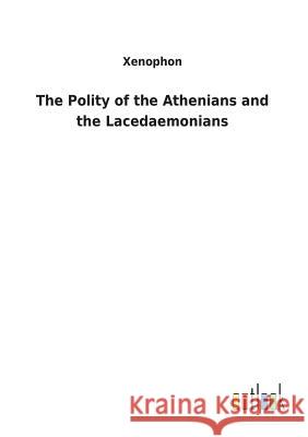 The Polity of the Athenians and the Lacedaemonians Xenophon 9783732620906 Salzwasser-Verlag Gmbh - książka