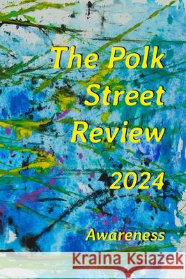 The Polk Street Review 2024 Alys Caviness-Gober Sarah E. Morin 9781304945105 Lulu.com - książka