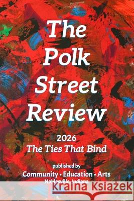 The Polk Street Review 2026: The Ties That Bind Alys Caviness-Gober Sarah E. Morin 9781105887376 Lulu.com - książka