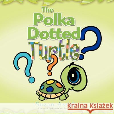 The Polka Dotted Turtle Suzan Assal 9781465389510 Xlibris Corporation - książka