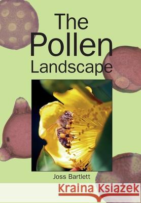 The Pollen Landscape Joss Bartlet 9781912271801 Northern Bee Books - książka