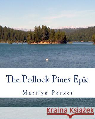 The Pollock Pines Epic Marilyn Parker 9781515228790 Createspace Independent Publishing Platform - książka