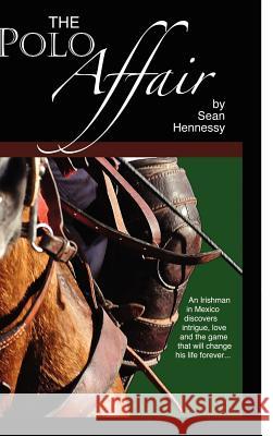 The Polo Affair Sean Hennessy 9780976653202 Bright House - książka